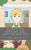 Floppy the Mystery Dog and The New Kid 1492333158 Book Cover