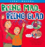 Being Mad, Being Sad (Kid's Guides) 1844434230 Book Cover