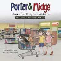 Porter and Midge: Paws and Responsibilities: A Kid's Guide to Welcoming a New Dog 1963730011 Book Cover