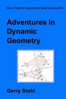Adventures in Dynamic Geometry 1329859634 Book Cover