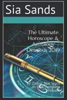 The Ultimate Horoscope & Astrology Omnibus 2019: 12 Zodiac Star Signs in One Complete Volume 1731019106 Book Cover