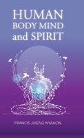Human Body Mind and Spirit 1543752837 Book Cover