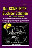 Das KOMPLETTE Buch der Schatten - Das Standardwerk - Mit hunderten Rezepten, Anleitungen und Bildern: F�r Kr�uterhexen, Selbstversorger und Selbermacher, Allergiker, Sparf�chse und Gesundheitsbewusste 171291667X Book Cover