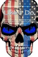 Like I Do: An Honest Look at Contemporary Law Enforcement Decision-Making 198362196X Book Cover