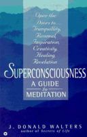 Superconsciousness: A Guide to Meditation 0446671738 Book Cover