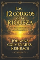 Los 12 Códigos de la Riqueza: La mentalidad que separa a los que sobreviven de los que prosperan (Spanish Edition) B0GRNTG191 Book Cover