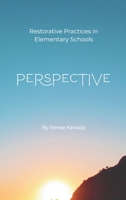 Perspective: Restorative Practices in Elementary Schools B0H1P17PBQ Book Cover