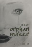 The Last Orphan Maker 1640458395 Book Cover