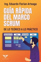 Guía rápida del marco SCRUM: De lo teórico a lo práctico 6124869322 Book Cover