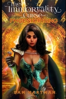 The Immortality Curse: Phoenix Rising B09RM4C13G Book Cover