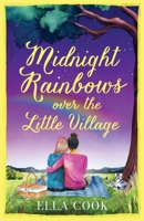 Midnight Rainbows over the Little Village: The cosy, heartwarming, love story of new beginnings (Broclington Romances) 1781898278 Book Cover