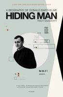 Hiding Man: A Biography of Donald Barthelme 0312429304 Book Cover