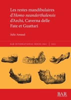 Les restes mandibulaires d'Homo neanderthalensis d'Archi, Caverna delle Fate et Guattari (International) 1407359061 Book Cover