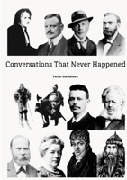Conversations That Never Happened 1445220474 Book Cover