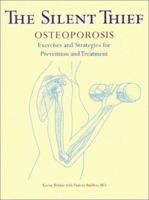 The Silent Thief: Osteoporosis, Exercises and Strategies Prevention and Treatment (Your Personal Health)