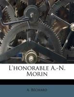 L'honorable A.-N. Morin 1175525375 Book Cover