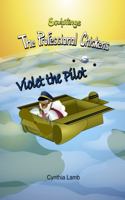 Violet The Pilot: Sculptlings Inspirational Book For Kids with Big Imaginations (Uplifting Book on Having Big Dreams, Wanting To Be A Female Pilot) 1685310427 Book Cover