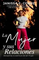 La Mujer y sus relaciones: Abrazando la aventura de ser mujer 1953689078 Book Cover