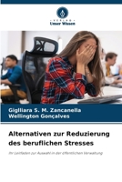 Alternativen zur Reduzierung des beruflichen Stresses (German Edition) 620778412X Book Cover