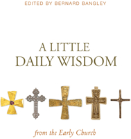 A Little Daily Wisdom from the Early Church 1612615775 Book Cover