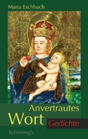 Anvertrautes Wort: Gedichte. Geistliche Lyrik Zum 80. Geburtstag Von Papst Benedikt XVI 3506763873 Book Cover
