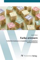 Farbe erinnern: Farbinformationen in impliziten und expliziten Gedächtnistests 363942591X Book Cover