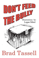 Don't Feed The Bully 0897082354 Book Cover