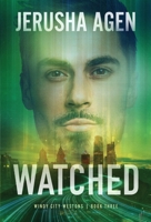 Watched : A Christian Romantic Suspense 1956683615 Book Cover