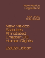 New Mexico Statutes Annotated Chapter 28 Human Rights 2020 Edition: NAK LEGAL PUBLISHING B08M2FXZ6Z Book Cover