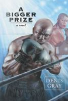 A Bigger Prize 1475993854 Book Cover