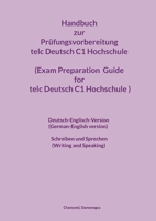 Handbuch zur Prüfungsvorbereitung telc Deutsch C1 Hochschule (Exam Preparation Guide for the telc Deutsch C1 Hochschule exam): ... (Writing and Speaking) (German Edition) 3695103841 Book Cover