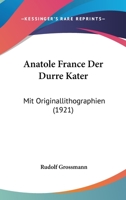 Anatole France Der Durre Kater: Mit Originallithographien (1921) 1160428999 Book Cover