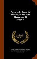 Reports Of Cases In The Supreme Court Of Appeals Of Virginia 1011166674 Book Cover