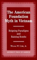 The American Foundation Myth in Vietnam 0761812091 Book Cover