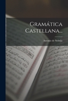 Gramatica castellana (Serie Clasicos espanoles) 1017235988 Book Cover