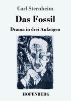 Das Fossil: Drama in drei Aufzügen 3743734001 Book Cover