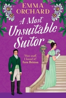 A Most Unsuitable Suitor: The BRAND NEW scandalously sexy forbidden regency romance from Emma Orchard for 2026 (Spicy Regency Romances) 1836338732 Book Cover