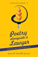 Poetry Alongside a Lawyer: Collection V B0FFGHKZX2 Book Cover