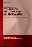 Dynamiken Historischer Schreibszenen: Diachrone Perspektiven Vom Sp�tmittelalter Bis Zur Klassischen Moderne 311078033X Book Cover