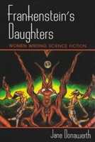 Frankenstein's Daughters: Women Writing Science Fiction 0815603959 Book Cover