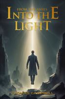 FROM THE ASHES INTO THE LIGHT 1964629748 Book Cover