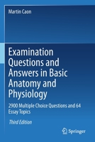 Examination Questions and Answers in Basic Anatomy and Physiology: 2900 Multiple Choice Questions and 64 Essay Topics 3030473163 Book Cover