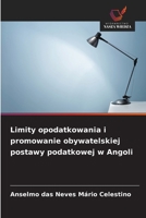 Limity opodatkowania i promowanie obywatelskiej postawy podatkowej w Angoli (Polish Edition) 620872046X Book Cover