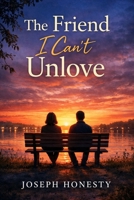 The Friend I Can't Unlove B0GCB1X9S5 Book Cover