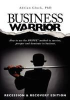 Business Warrior: Recession & Recovery Edition 0615279112 Book Cover