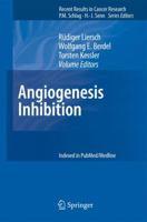 Recent Results in Cancer Research, Volume 180: Angiogenesis Inhibition 3642261434 Book Cover