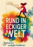 Rund in eckiger Welt: Autismus und die Anderen 3695196459 Book Cover