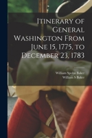 Itinerary of General Washington June 15, 1775, to December 23, 1783 101647458X Book Cover