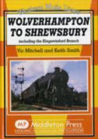 Wolverhampton to Shrewsbury: Including the Kingswinford Branch 1906008442 Book Cover