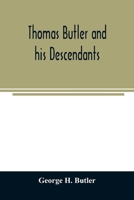Thomas Butler and his descendants. A genealogy of the descendants of Thomas and Elizabeth Butler of Butler's Hill, South Berwick, Me., 1674-1886 9354025463 Book Cover